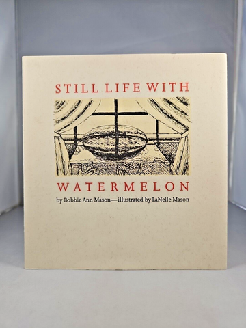 Still Life With Watermelon Bobbie Ann Mason Numbered Larkspur Press Hardcover DJ