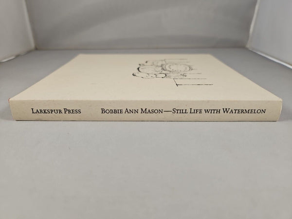 Still Life With Watermelon Bobbie Ann Mason Numbered Larkspur Press Hardcover DJ