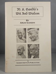 M K Gandhi's Wit & Wisdom SIGNED by Arun Gandhi 1998 Gandhi Institute Paperback