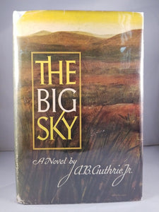 The Big Sky SIGNED by A B Guthrie Jr, 1947 1st Edition 1st Printing Hardcover DJ