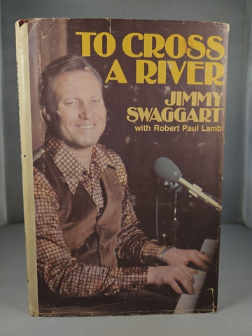 To Cross A River by Jimmy Swaggart, 1977 Special Signed 1st Edition Hardcover DJ
