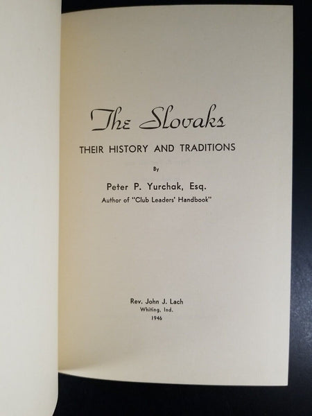 The Slovaks by Peter P. Yurchak (1946) 1st Edition Hardcover DJ Rev John J Lach