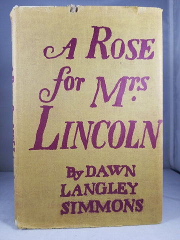 A Rose for Mrs. Lincoln by Dawn Simmons (1970) Hardcover Beacon Press, Mary Todd