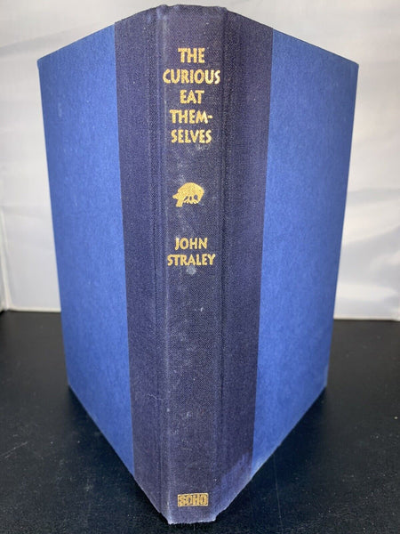 The Curious Eat Themselves John Straley 1993 1st Edition, 1st Printing Hardcover