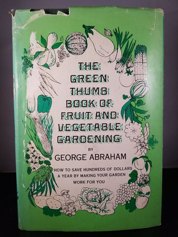 Green Thumb Book of Fruit & Veg Gardening, George Abraham, 1970 BCE Hardcover DJ