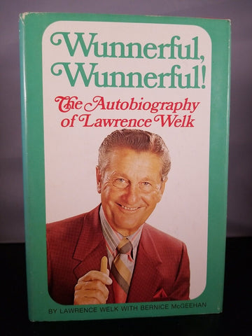 Wunnerful, Wunnerful! Autobiography Lawrence Welk 1971 1st Edition BCE Hardcover