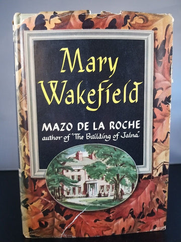 Mary Wakefield by Mazo De La Roche (1949) 1st Edition BCE Hardcover DJ