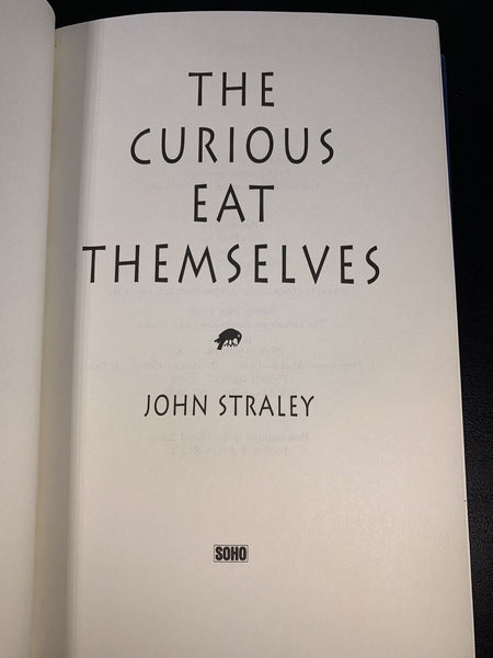 The Curious Eat Themselves John Straley 1993 1st Edition, 1st Printing Hardcover