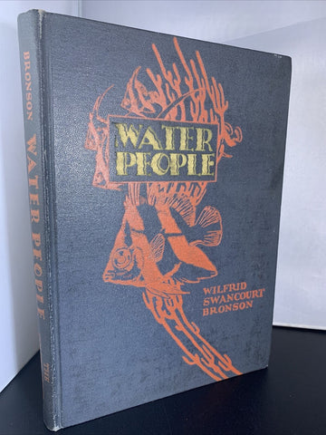 Water People by Wilfred Swancourt Bronson (1935) Illustrated Hardcover Wise Book
