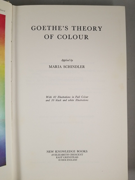 Goethe's Theory of Colour by Maria Schindler (1970) New Knowledge Hardcover DJ