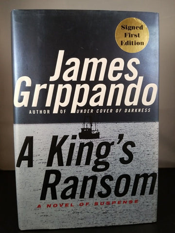 A King's Ransom SIGNED by James Grippando (2001) 1st Edition Hardcover DJ