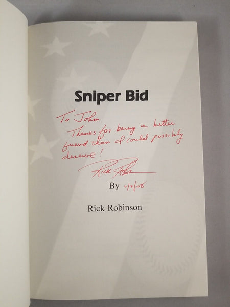 Sniper Bid SIGNED by AUTHOR Rick Robinson (2008) 1st Edition Hardcover DJ