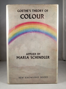 Goethe's Theory of Colour by Maria Schindler (1970) New Knowledge Hardcover DJ