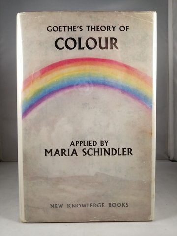 Goethe's Theory of Colour by Maria Schindler (1970) New Knowledge Hardcover DJ