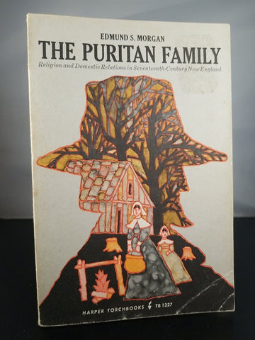 The Puritan Family by Edmund S. Morgan (1977) 15th Printing Trade Paperback