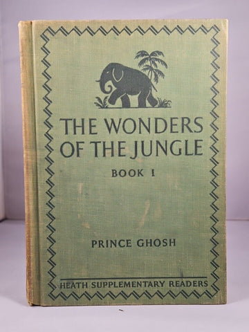 The Wonders of the Jungle, Book 1 by Prince Ghosh (1915) Hardcover DC Heath